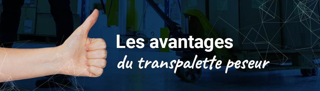 avantage transpalette peseur